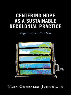 cover image of Centering Hope as a Sustainable Decolonial Practice